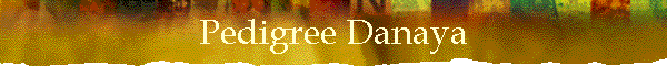 Pedigree Danaya