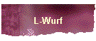 L-Wurf