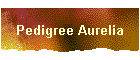 Pedigree Aurelia